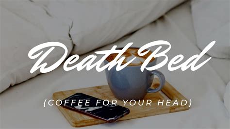 Death bed coffee for your head