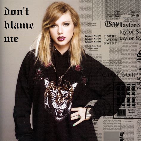 Taylor swift don t blame me
